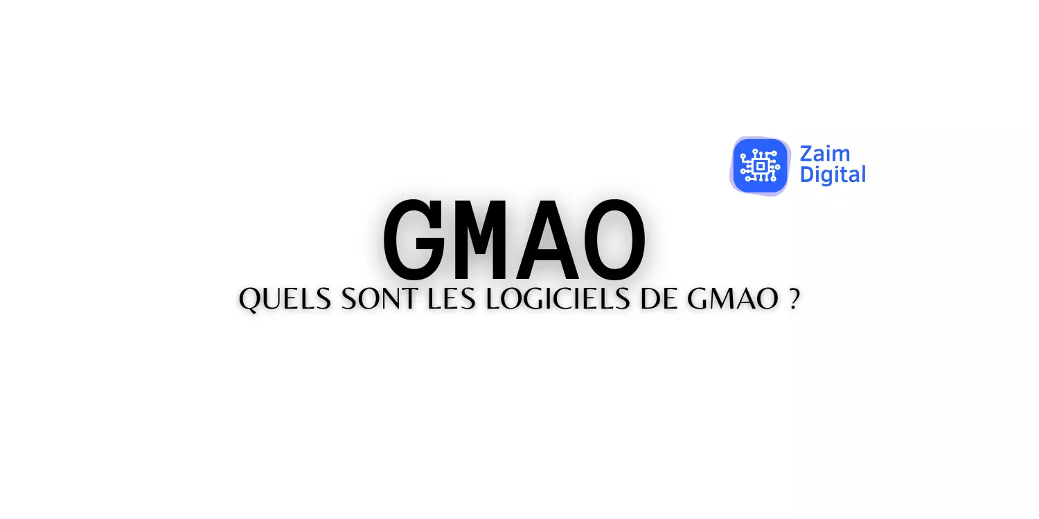 Quels sont les logiciels de GMAO